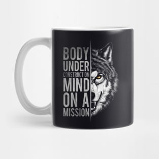 Wolf Poster: Body Under Construction, Mind on a Mission! Mug